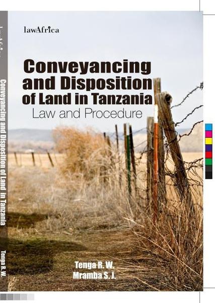 Conveyancing and Disposition of Land in Tanzania: Law and Procedure