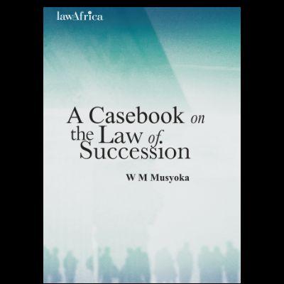 A CASEBOOK OF THE LAW OF SUCCESSION
