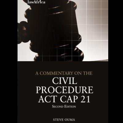 A COMMENTARY ON THE CIVIL PROCEDURE ACT CAP 21
