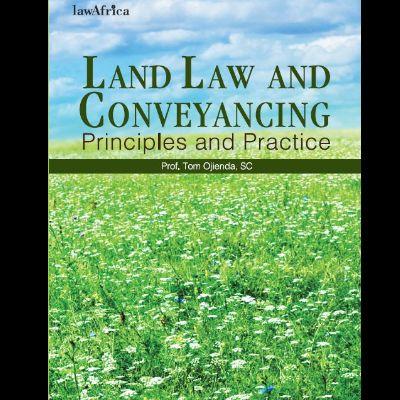 LAND LAW AND CONVEYANCING : Principles and Practice