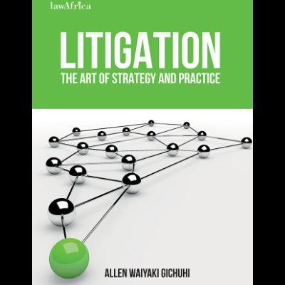 LITIGATION -The Art of Strategy and Practice