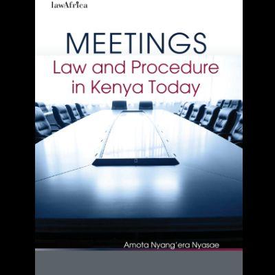 MEETINGS LAW AND PROCEDURE IN KENYA TODAY
