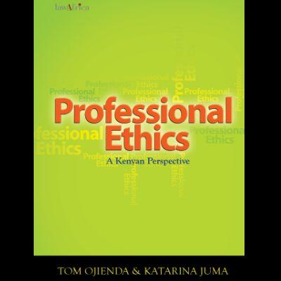 PROFESSIONAL ETHICS : A Kenyan Perspective