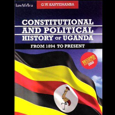 CONSTITUTIONAL AND POLITICAL HISTORY OF UGANDA