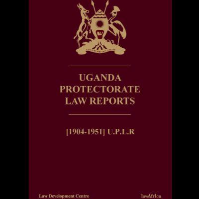 UGANDA PROTECTORATE LAW REPORTS 1904-1951