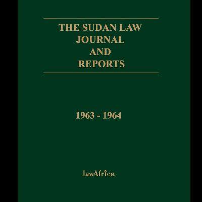 THE SUDAN LAW JOURNAL AND REPORTS 1963-1964