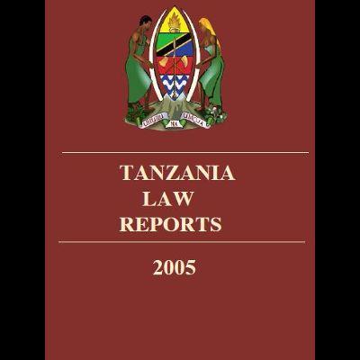 TANZANIA LAW REPORTS 2005