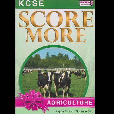 SCORE MORE KCSE AGRICULTURE