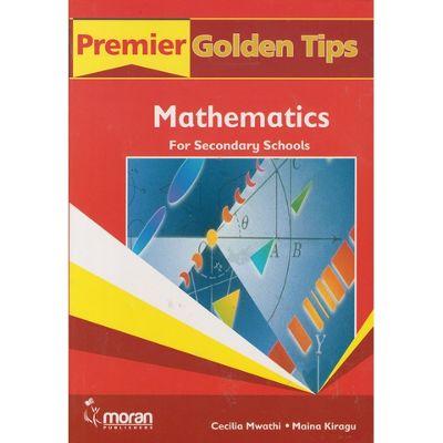 MORAN PREMIER GOLDEN TIPSMATHEMATICS FOR SECONDARY SCHOOLS