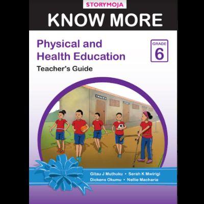 KNOW MORE PHYSICAL AND HEALTH EDUCATION 6 TG