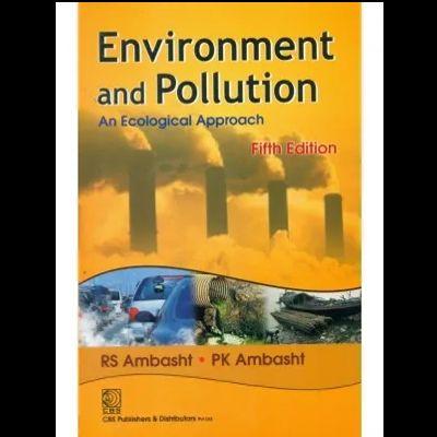 ENVIRONMENT AND POLLUTION: An Ecological Approach