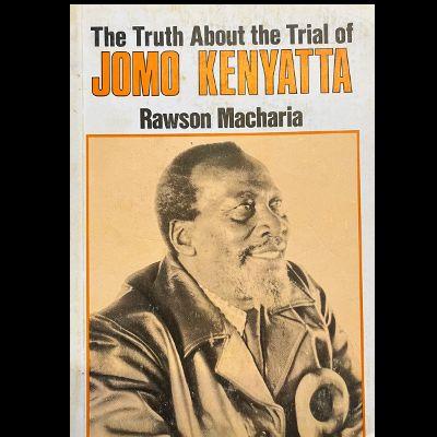 THE TRUTH ABOUTH THE TRIAL OF JOMO KENYATTA