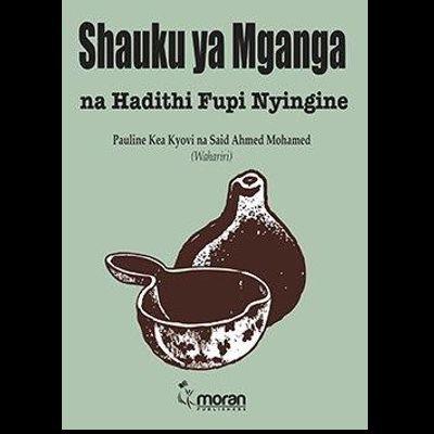 SHAUKU YA MGANGA NA HADITHI FUPI NYINGINE