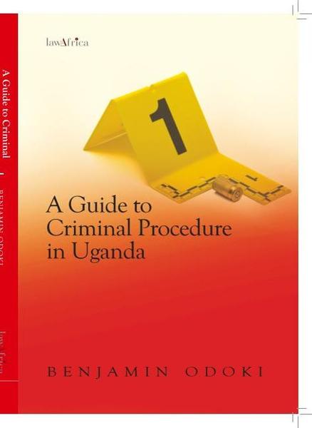 A Guide to Criminal Procedure in Uganda