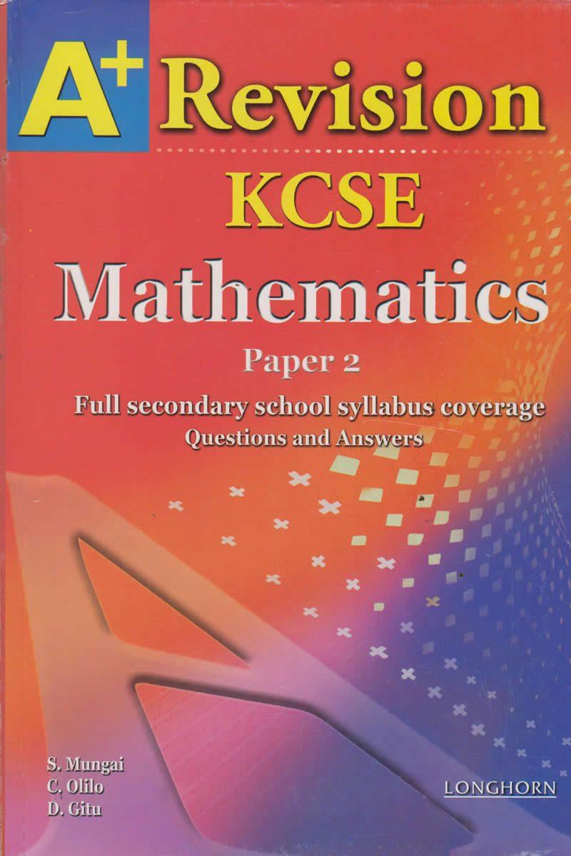 A+ Revision KCSE Mathematics paper 2