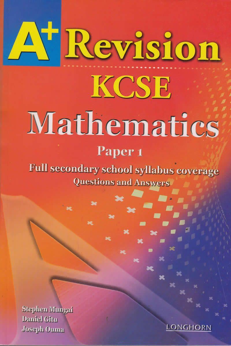 A+ Revision KCSE Mathematics paper 1