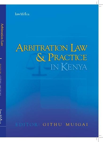Arbitration Law and Practice in Kenya