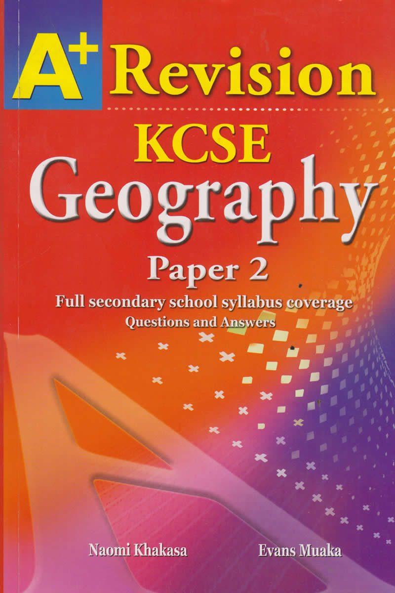 A+ Revision KCSE Geography paper 2